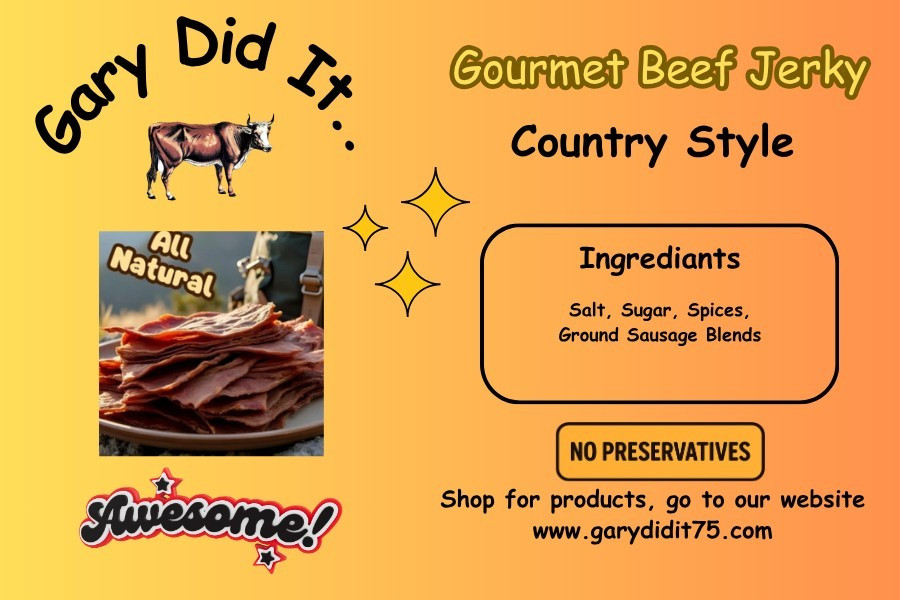 Gary Did It.. Country Style All Gourmet Beef Jerky.. Natural No Preservatives