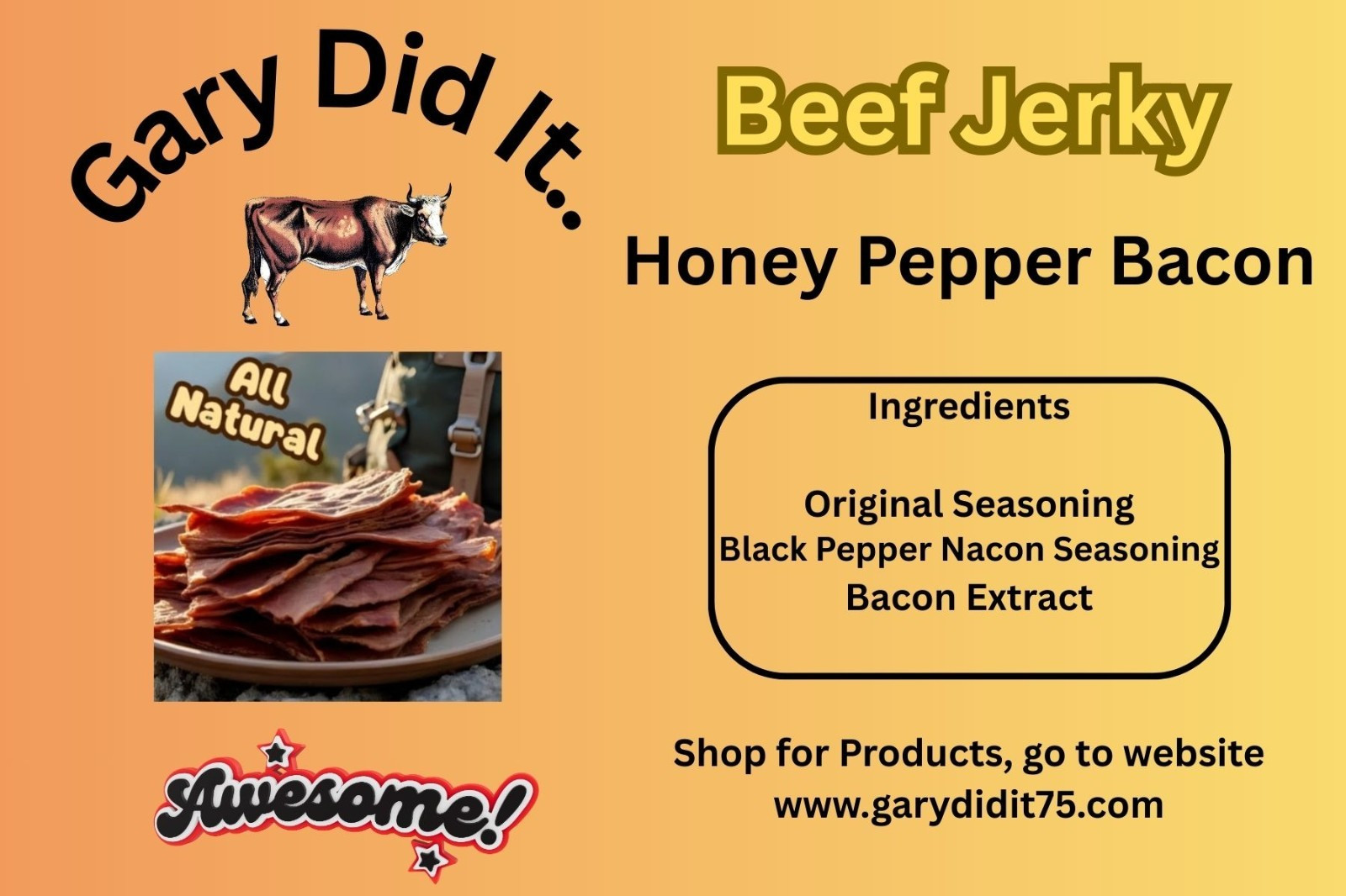 Gary Did It.. Honey Pepper Bacon Gourmet Beef Jerky All Natural