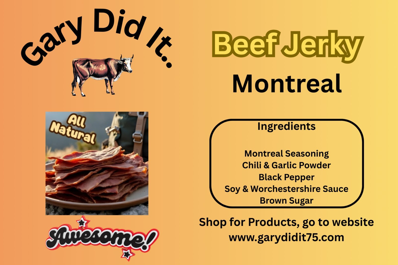 Gary Did It.. Montreal Seasoned Gourmet Beef Jerky All Natural