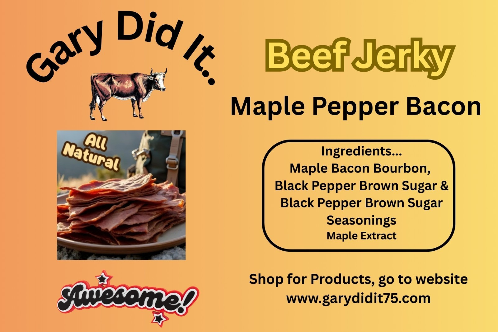 Gary Did It.. Maple Pepper Bacon Gourmet Beef Jerky All Natural